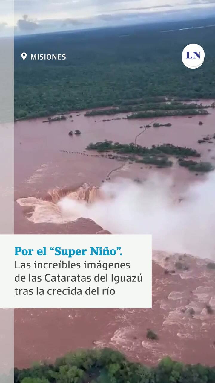 Super Niño. Las increíbles imágenes de las Cataratas del Iguazú tras la crecida del río