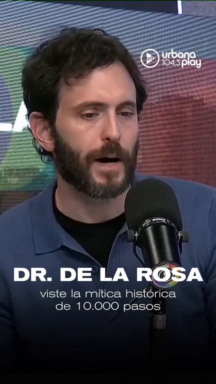 El doctor Sebastián la Rosa contó la verdad detrás de la teoría de que hay que caminar 10 mil pasos
