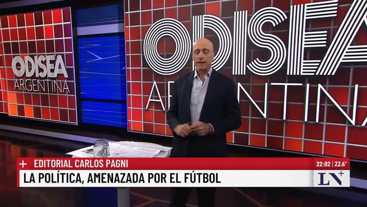 La política, amenazada por el fútbol: el editorial de Carlos Pagni en Odisea Argentina
