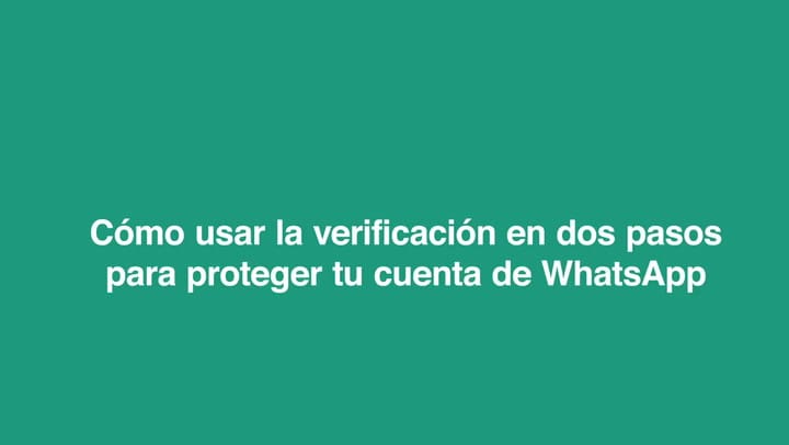 El video de WhatsApp sobre cómo activar la verificación de dos pasos