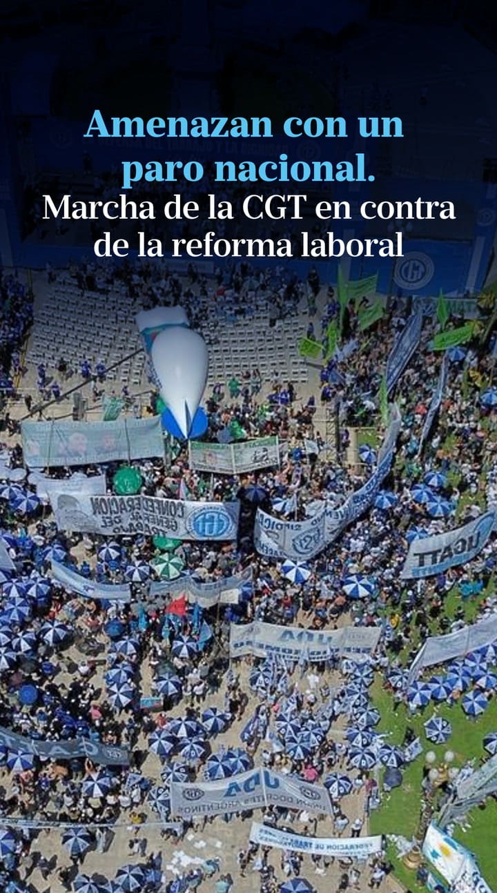 Marcha de la CGT en Plaza de Mayo en rechazo de la reforma laboral planteada por el Gobierno