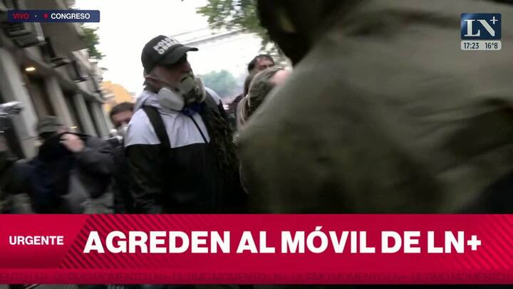 Agredieron al móvil de LN+ en medio de los enfrentamientos entre manifestantes y la Policía