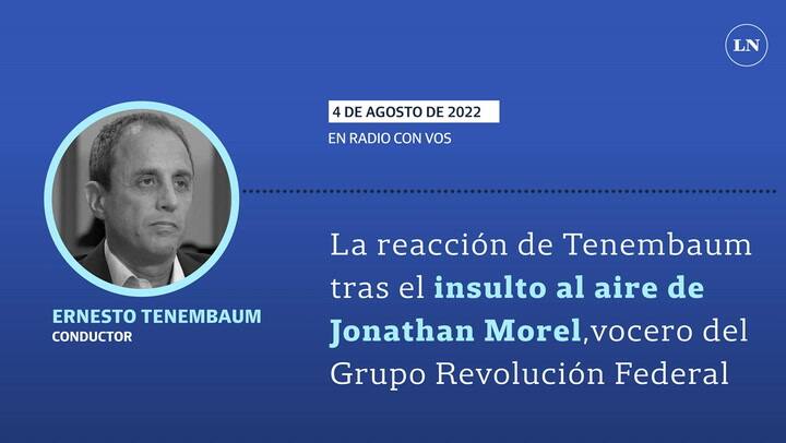 La reacción de Tenembaum tras el insulto de Jonathan Morel, vocero del Grupo Revolución Federal