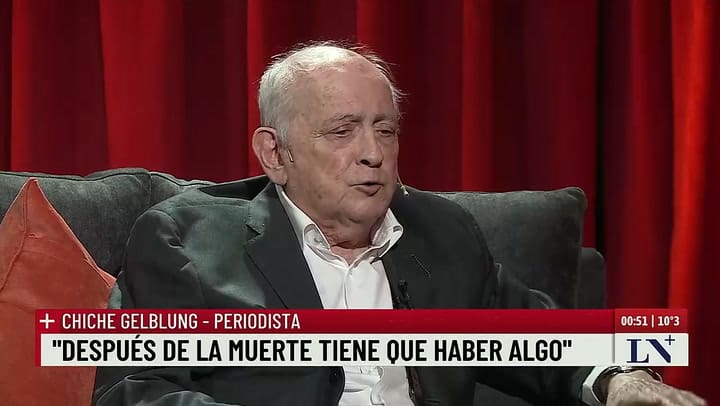 Chiche Gelblung: "Despues de la muerte tiene que haber algo"; +Entrevistas con Luis Novaresio