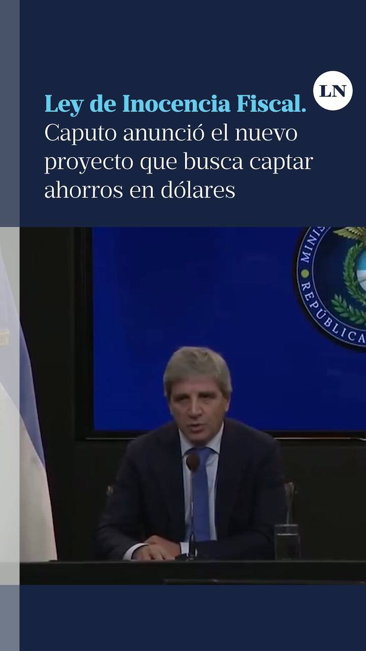 Caputo anunció el nuevo proyecto de Inocencia Fiscal que busca captar ahorros en dólares