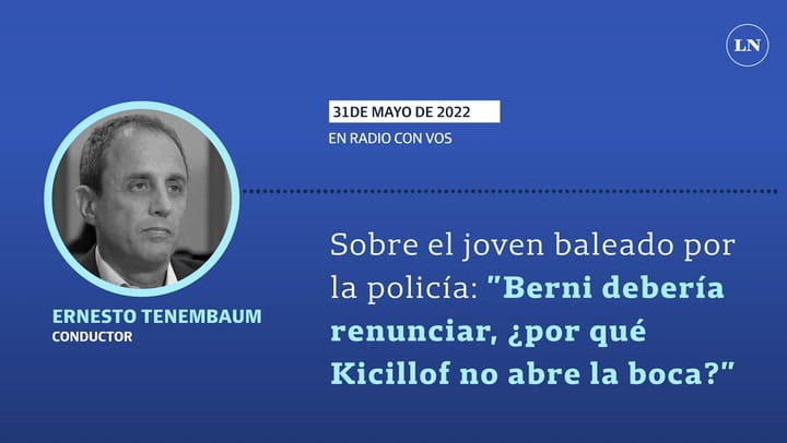 Tenembaum: 'Berni debería renunciar, ¿por qué Kicillof no abre la boca?'