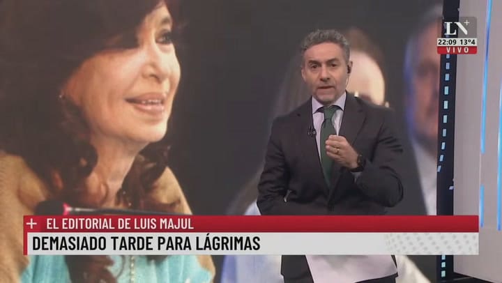 Demasiado tarde para lágrimas. El editorial de Luis Majul