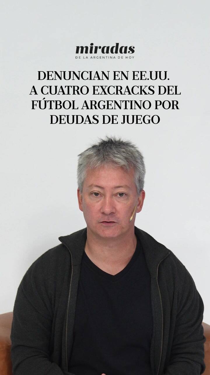Denuncian en EE.UU. a cuatro excracks del fútbol argentino por deudas de juego