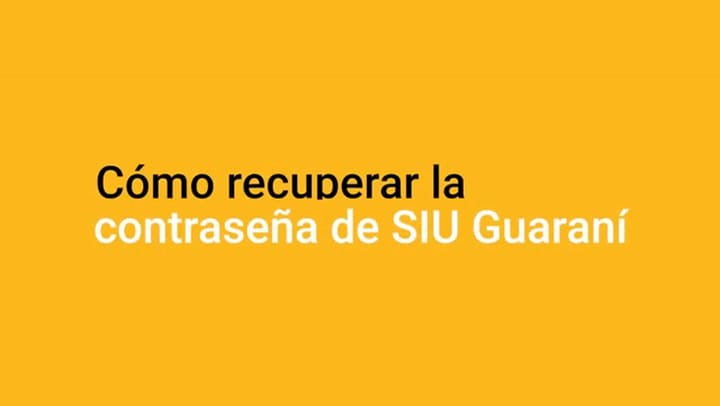 ¿Cómo recuperar la contraseña del SIU Guaraní?