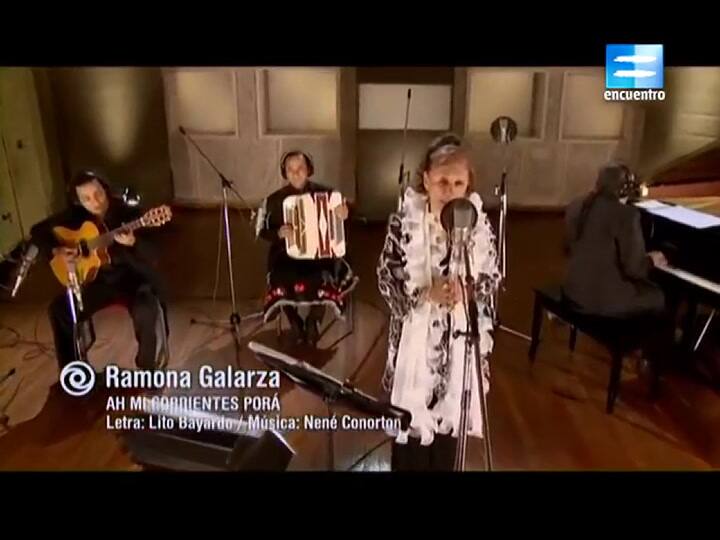 Ramona Galarza: Ah! mi Corrientes porá - Fuente: Encuentro