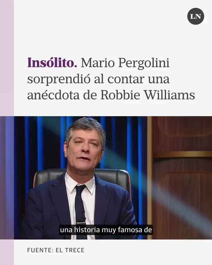 La anécdota de Pergolini con Robbie Williams
