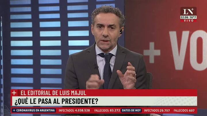 ¿Qué le pasa al presidente? - El editorial de Luis Majul - 09/06/2021