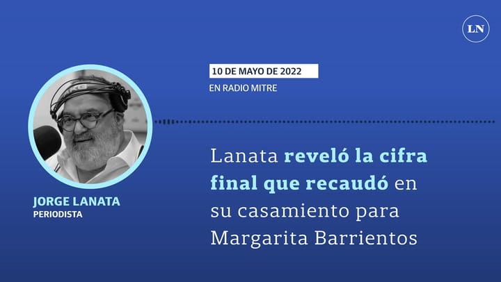 Lanata reveló la cifra final que recaudó en su casamiento para Margarita Barrientos