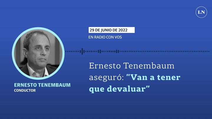 Ernesto Tenembaum aseguró: 'Van a tener que devaluar'