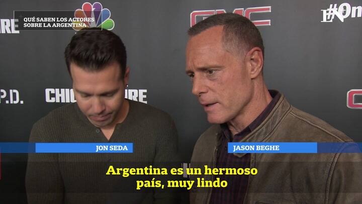 Los protagonistas de Chicago P.D., Chicago Fire y Chicago Med cuentan lo que conocen de Argentina