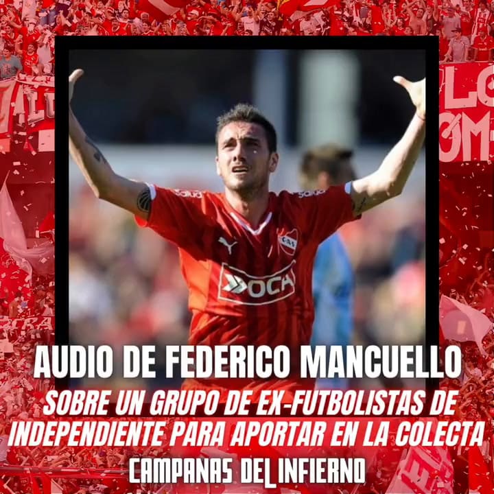 Mancuello envía un audio a ex compañeros de independiente para la colecta