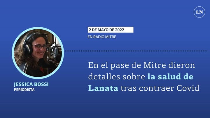 En el pase de Mitre dieron detalles sobre la salud de Lanata tras contraer Covid