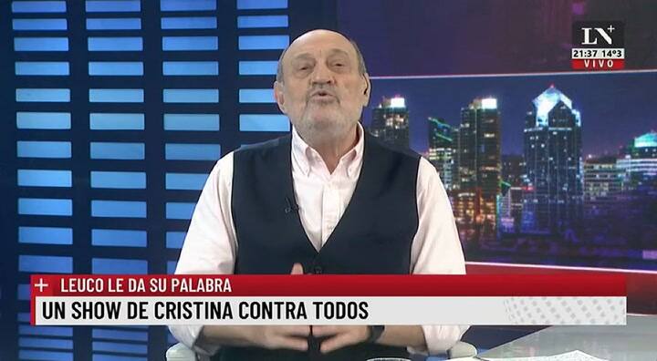 Alfredo Leuco: “Un show de Cristina contra todos”