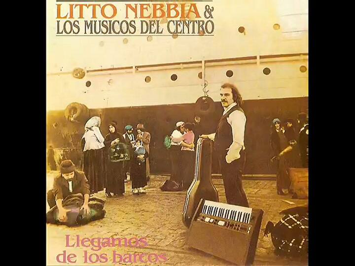 Litto Nebbia & Los Músicos del Centro - Llegamos de los barcos.