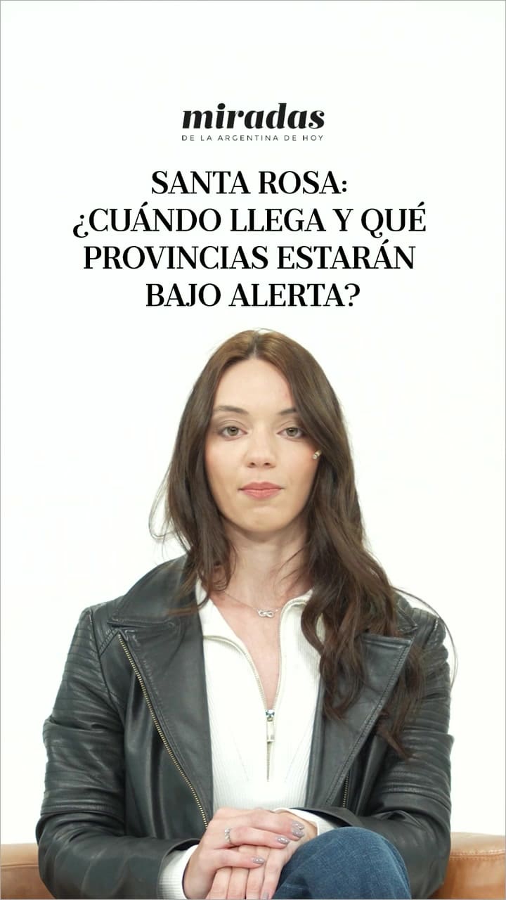 Santa Rosa: ¿cuándo llega y qué provincias estarán bajo alerta?