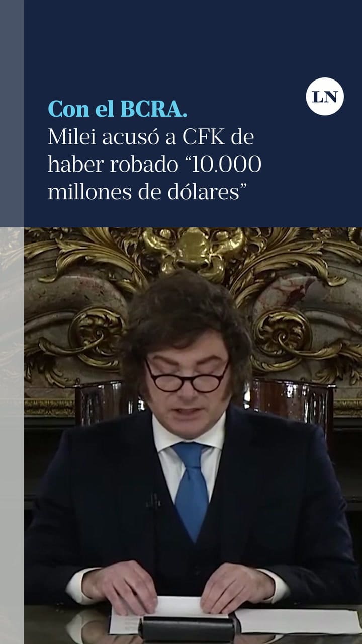 Milei acusó a Cristina Kirchner de haber robado “10.000 millones de dólares” con el Banco Central
