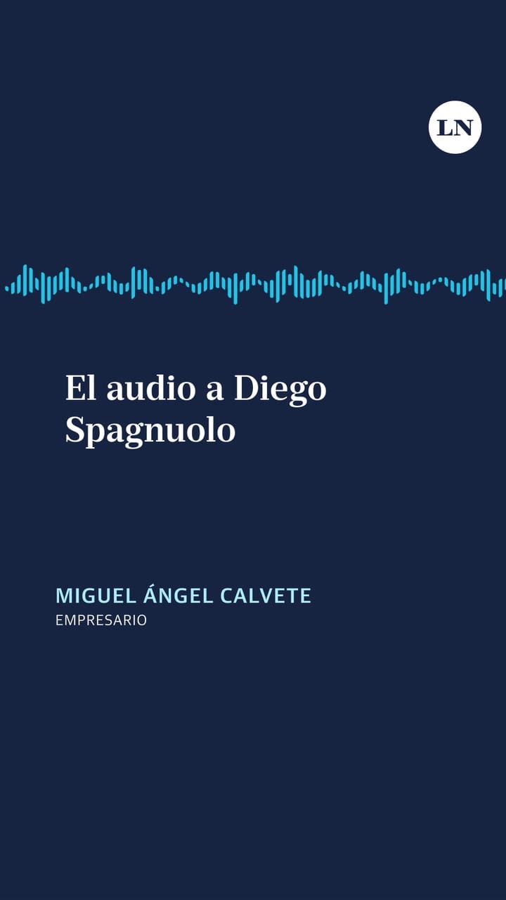 El audio del empresario Miguel Angel Calvete a Diego Spagnuolo