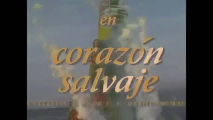 Corazón Salvaje (1993) Cabecera. Telenovela emitida por TVE1
