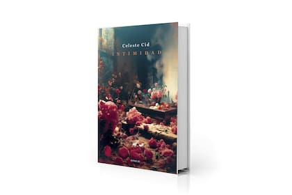 "Intimidad" (Emecé, $18.900), de Celeste Cid