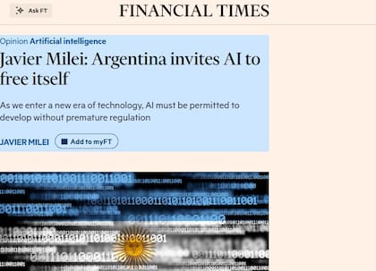 Javier Milei publicó una columna en Financial Times sobre el uso de IA