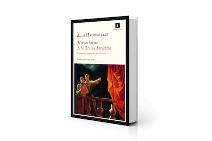 Jóvenes héroes de la Unión Soviética, de Alex Halberstadt