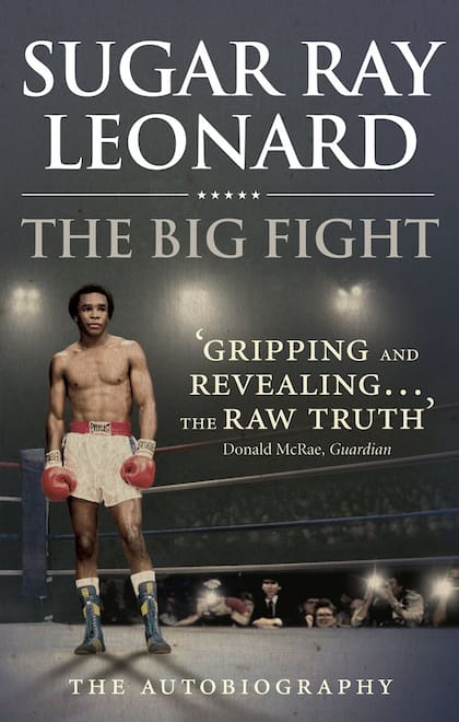 La autobiografía de Ray Sugar Leonard, con su verdad: los momentos oscuros del gran campeón