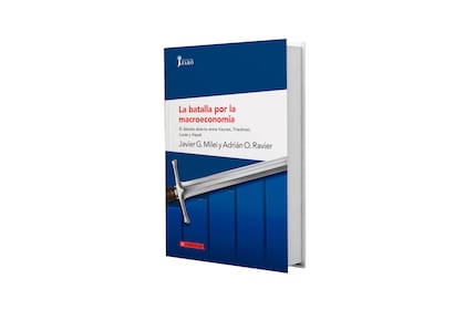 "La batalla por la macroeconomía", de Javier Milei y Adrián Ravier