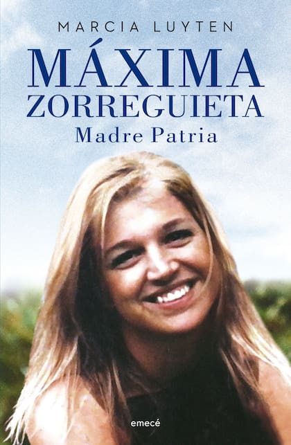 La biografia "Máxima Zorreguieta, Madre Patria" de Marcia Luyten se adentra en la infancia de la reina de los Países Bajos y en su familia. Cómo una chica de Buenos Aires se convirtió en princesa y luego Máxima de los Países Bajos.