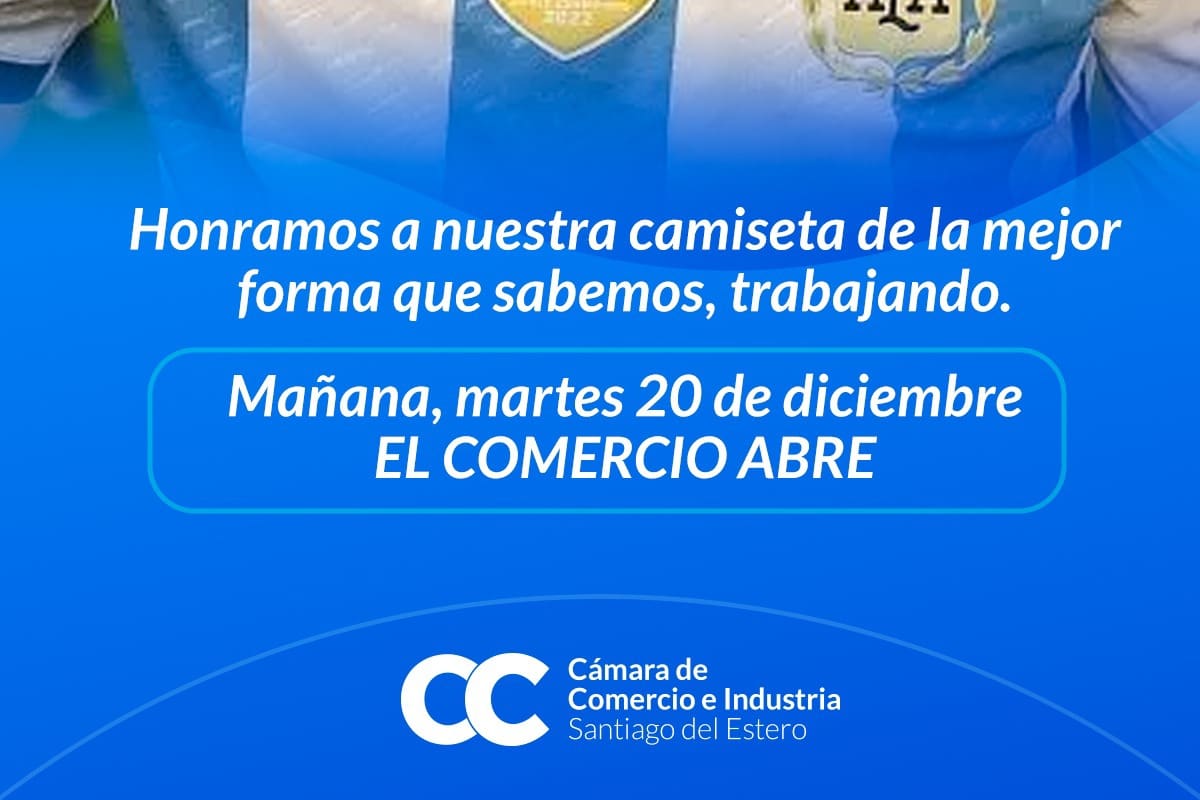 La Cámara de Comercio de Santiago del Estero fue de las primeras en salir al cruce del feriado.