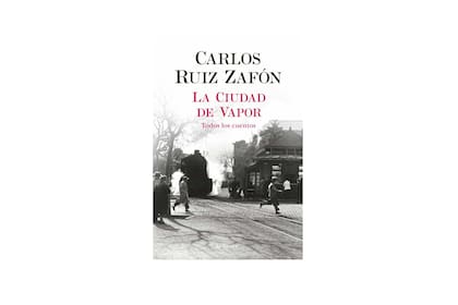LA CIUDAD DE VAPOR Carlos Ruiz Zafó