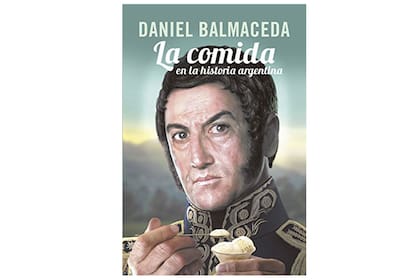 La comida en la historia argentina, Daniel Balmaceda
