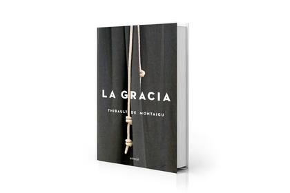 "La gracia" (Emecé) de Thibault de Montaigu