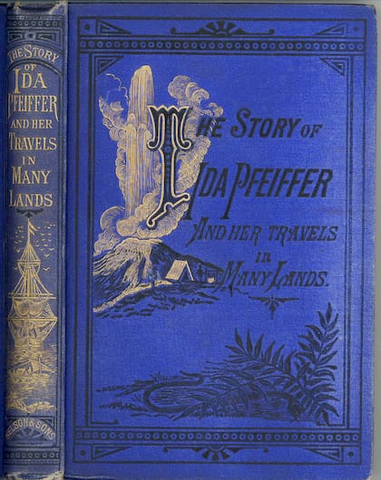 La historia de Ida Pfeiffer y sus viajes por muchas tierras.