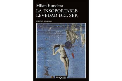 "La insoportable levedad del ser", la novela de Kundera que lo convirtió en best seller internacional