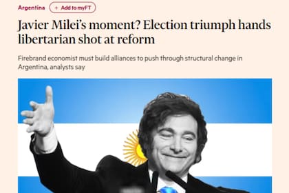 La nota del FT sobre las elecciones que ganó LLA