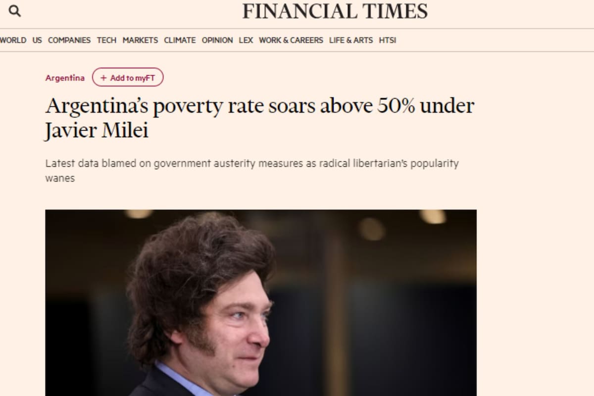La pobreza en el primer semestre de Milei, en el Financial Times