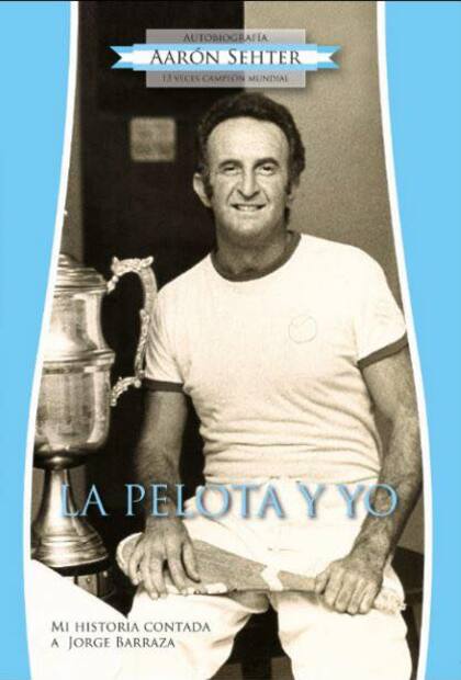 La portada del libro autobiográfico de Aarón Sehter: "La Pelota y yo".