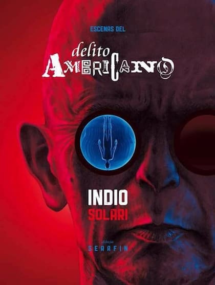 La portada del libro del Indio Solari. Escenas del delito americano podrá comprarse a partir de los primeros días de septiembre
