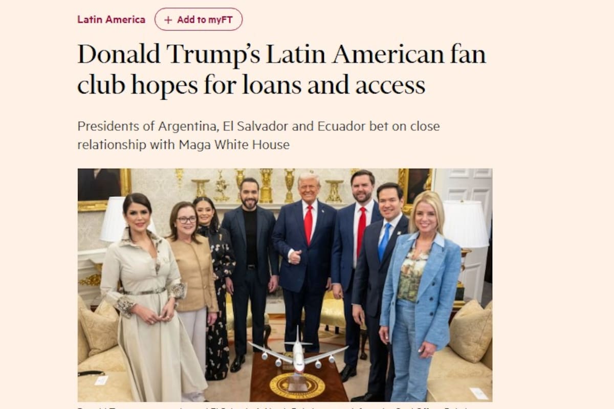 La publicación de Financial Times sobre el vínculo entre líderes latinoamericanos de derecha y Donald Trump