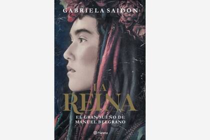 La Reina, de Gabriela Saidón (2020, Editorial Planeta).