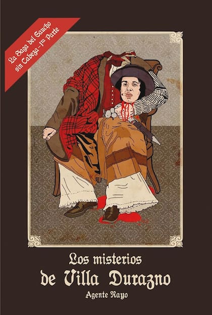 La saga del gaucho sin cabeza, firmada por Agente Rayo, tendrá su octavo episodio a partir de abril, publicado por Ediciones Urania, una editorial dirigida por el artista plástico Ral Veroni