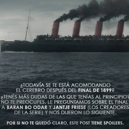 La sección argentina de Netflix consutló a los autores de 1899 sobre lo que dejó el final de la primera temporada de la serie