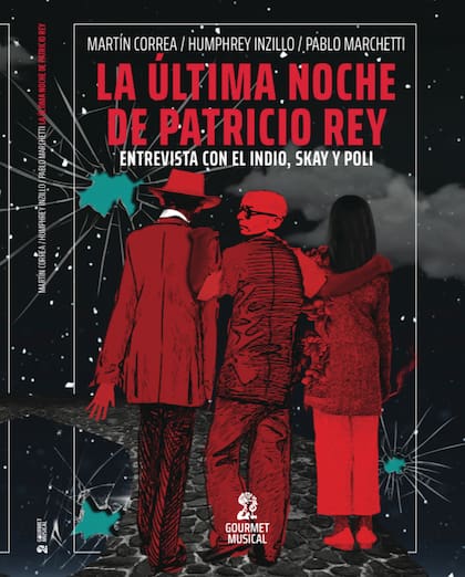 La última noche de Patricio Rey, flamante lanzamiento de Gourmet Musical.