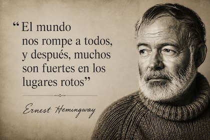 Las palabras de Hemingway sirven como un recordatorio de la crudeza de la vida