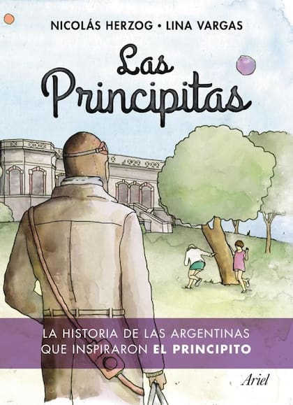 Las Principitas cuenta la historia de las hermanas Fuchs Valon y cómo habrían inspirado a Saint-Exupéry para escribir su gran obra.